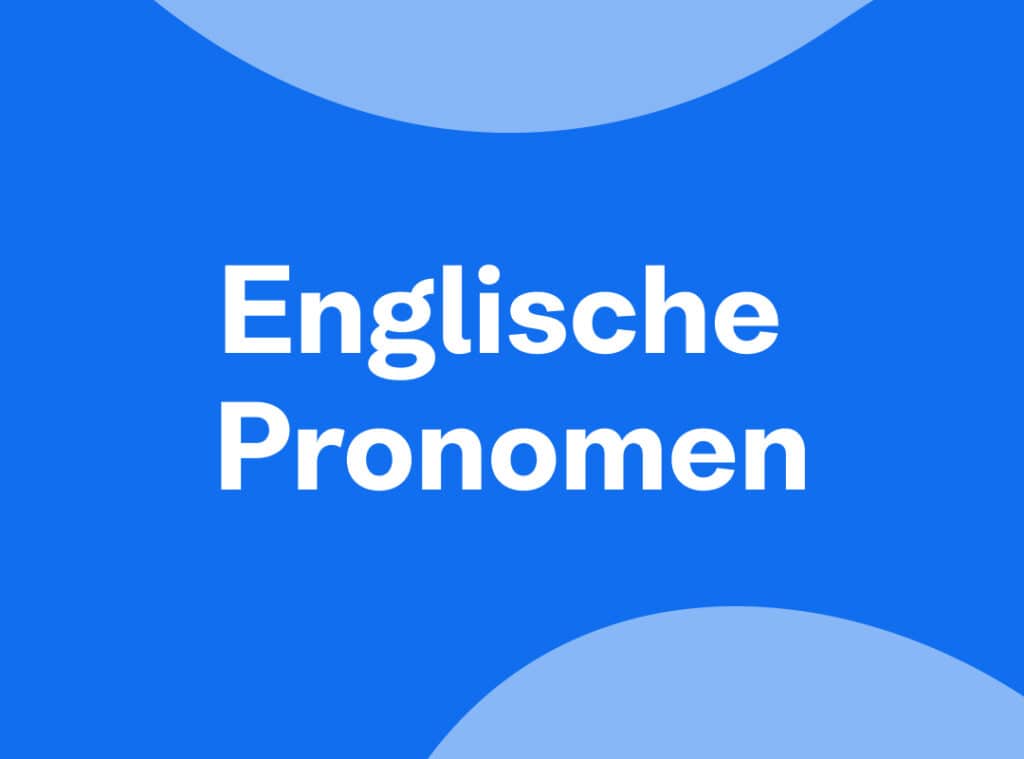 Englische Pronomen: Dein kompletter Guide