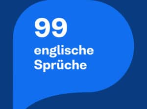 99 englische Sprüche für jede Lebenslage – Busuu Blog