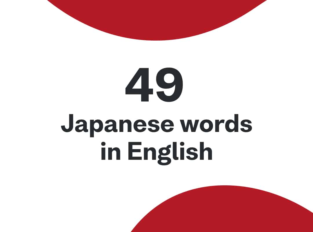 49 Japanese Words in English You Already Know – Busuu Blog