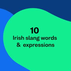 10 Irish slang words & expressions for St. Patrick's Day