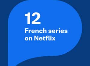 Improve your French with the 12 best French series on Netflix